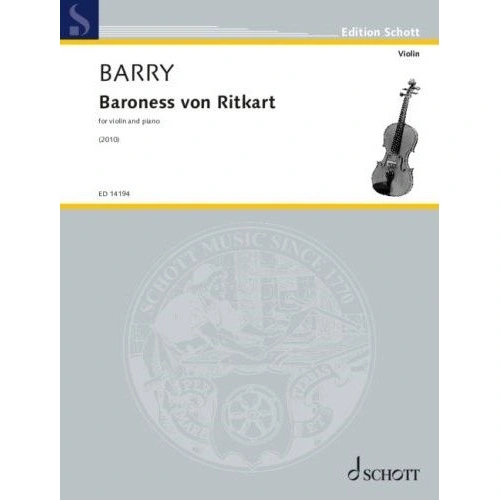 Barry - Baroness von Ritkart for Violin/Piano by Gerald Barry, Schott Music, 12 Pages