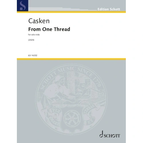 Casken - From One Thread for Solo Viola, 8 Pages, Publisher: Schott Music