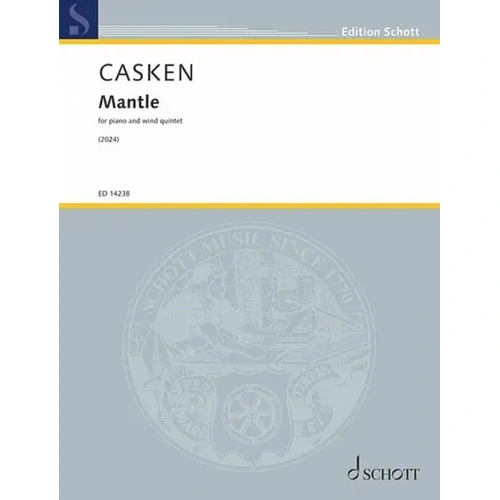 Casken - Mantle for Piano/Wind Quintet, Schott Music, 68 Pages, Bassoon, Clarinet, Flute, Oboe, Piano