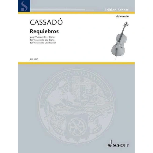CASSADO Requiebros for Cello and Piano, D Major, 12 Pages, Published by Schott Music