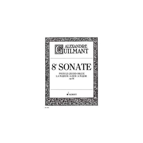 Guilmant Sonata No. 8 A Major Op. 91 for Organ - Schott Music, 48 Pages