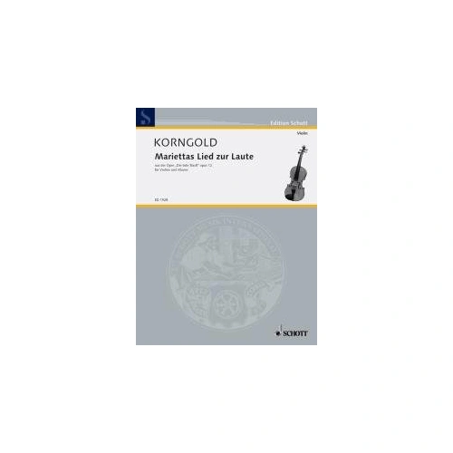 Korngold - Mariettas Lied zur Laute Op. 12 for Violin/Piano, 6 Pages, Schott Music
