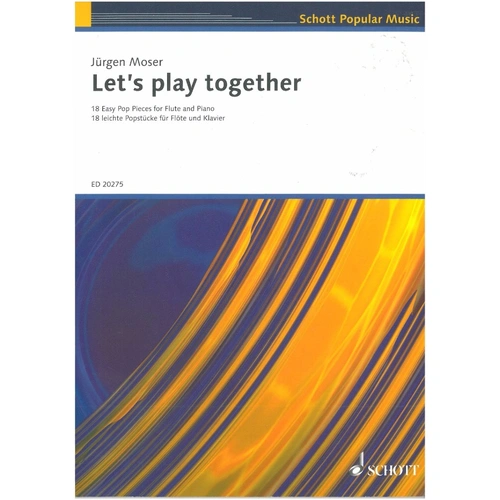Moser - Let's Play Together: 18 Easy Pop Pieces for Flute and Piano