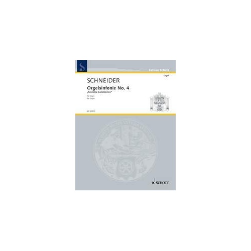 Schneider Organ Symphony No. 4 "Sinfonia Coloniensis" for Organ, 64 Pages, Published by Schott Music