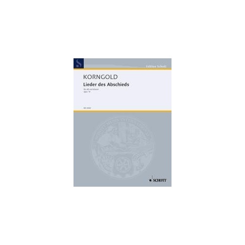 KORNGOLD - Lieder des Abschieds Op. 14 for Medium Voice/Piano, Schott Music, 20 Pages
