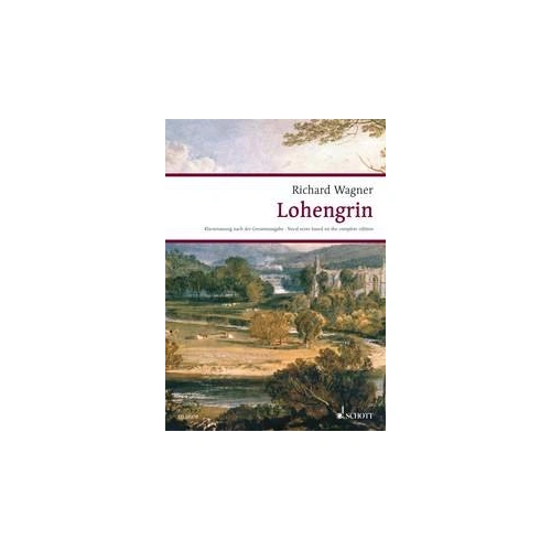 Wagner - Lohengrin Vocal Score WWV 75 by Richard Wagner, Schott Music, 504 Pages