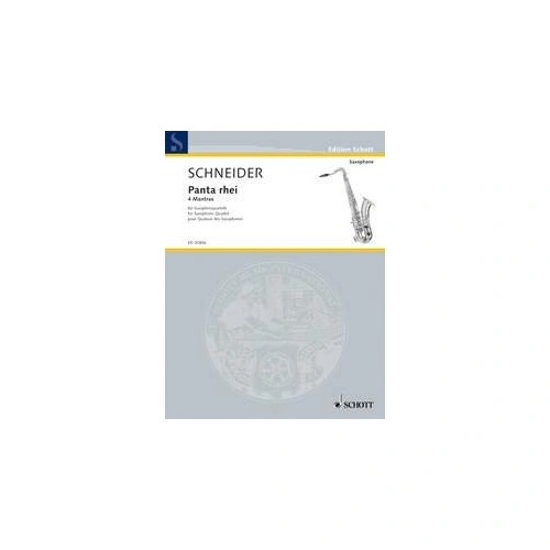 SCHNEIDER - Panta Rhei: 4 Mantras for Saxophone Quartet, Schott Music, 78 Pages