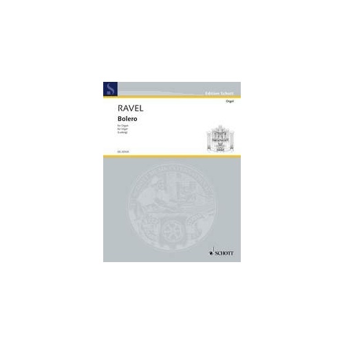 Bolero for Organ Arranged by Klaus Uwe Ludwig, Composer Joseph M. Ravel, 32 Pages, Published by Schott Music