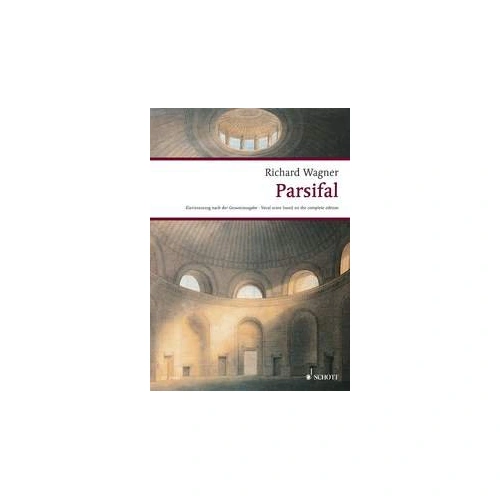Wagner - Parsifal Vocal Score, Schott Music, 424 Pages, Based on Complete Edition, Critical Forewords in German, English, French