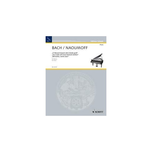 3 Piano Transcriptions by Bach BWV 622, BWV 244, BWV 245 - Arranged by Emile Naoumoff, Published by Schott Music, 16 Pages, Piano Solo