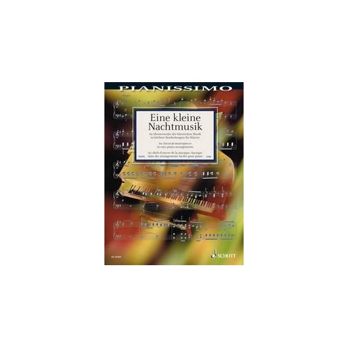 Eine Kleine Nachtmusik: 60 Easy Piano Arrangements