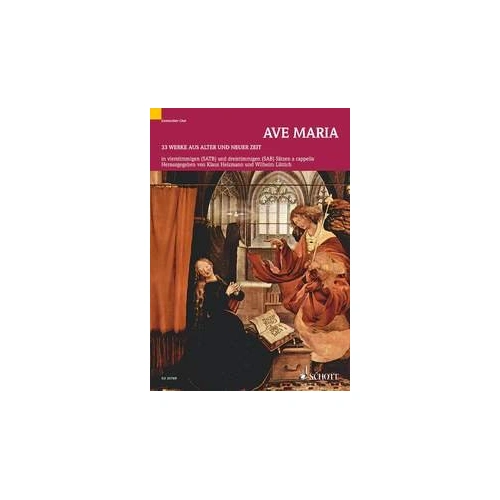 Ave Maria: 33 Choral Works from Old and Modern Times by Klaus Heizmann, Schott Music, 96 Pages, Choral Score
