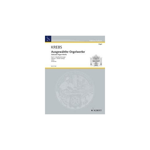 Selected Organ Works Vol 3: Chorale Settings by Johann Ludwig Krebs, Schott Music, 146 Pages