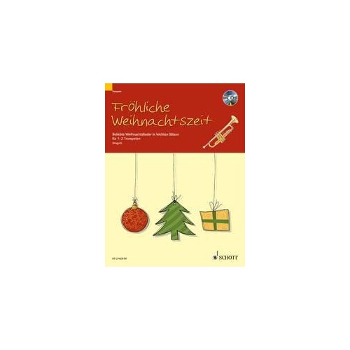 Frohe Weihnachtszeit Beliebte Weihnachtslieder für Trompete mit CD