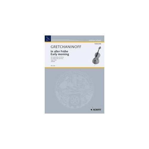 Grechaninov - Early Morning Op. 126B for Cello and Piano, 24 Pages, Schott Music