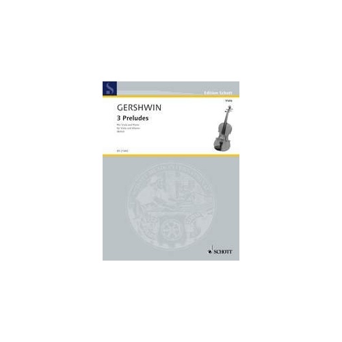 Gershwin - 3 Preludes for Viola and Piano, Arranged by Wolfgang Birtel, Schott Music, 16 Pages