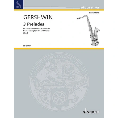 4 Preludes for Tenor Saxophone and Piano by George Gershwin, Arranged by Wolfgang Birtel, Schott Music, 16 Pages
