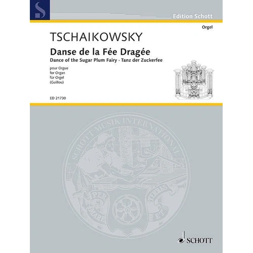 Dance of the Sugar Plum Fairy for Organ by Tchaikovsky, Arranged by Jean Guillou, 8 Pages, Schott Music