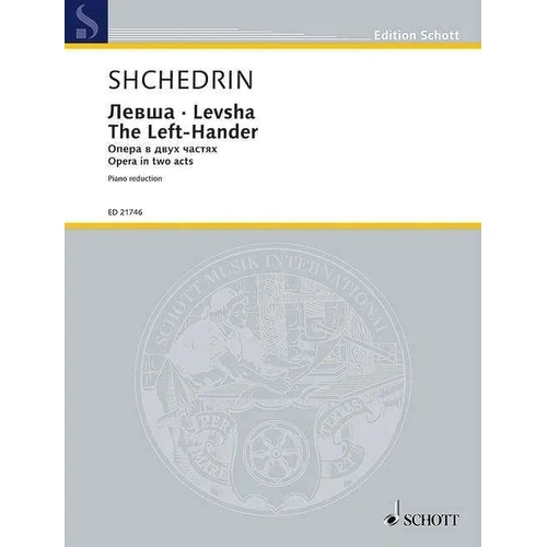 Shchedrin - Levsha (The Left-Hander) Piano Reduction, 360 Pages, Schott Music