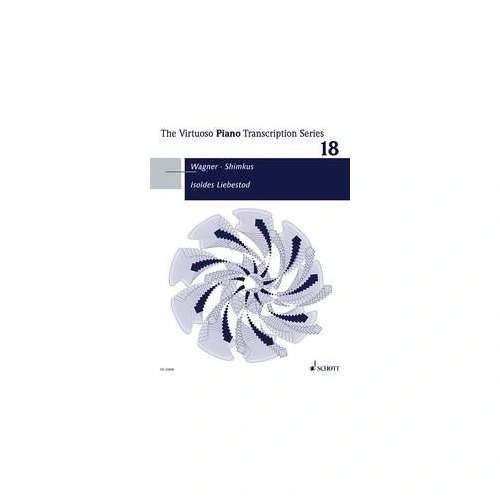 Shimkus Isoldes Liebestod Transcription for Piano, Vol. 18, 20 Pages, Schott Music