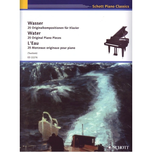 Water 25 Original Piano Pieces by Schott Music, 88 Pages