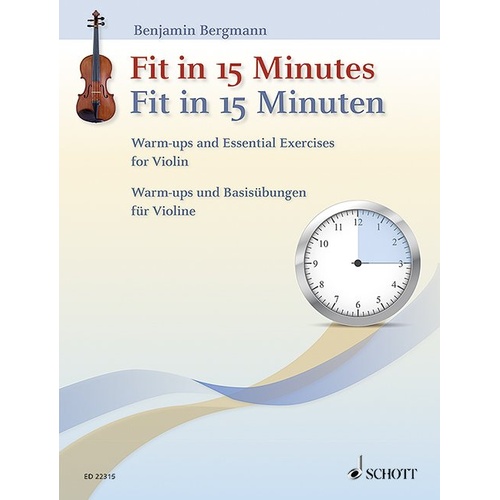 Fit in 15 Minutes: Warm-Ups & Essential Exercises for Violin by Benjamin Bergmann
