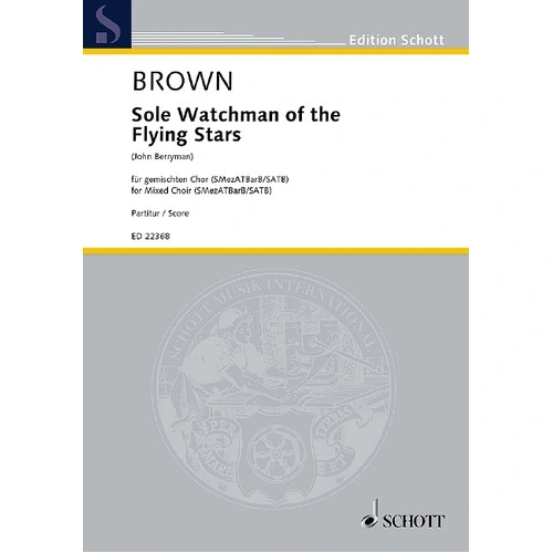 Sole Watchman of the Flying Stars SATB Double Choir Choral Score by Matthew Brown, 44 Pages, Published by Schott Music