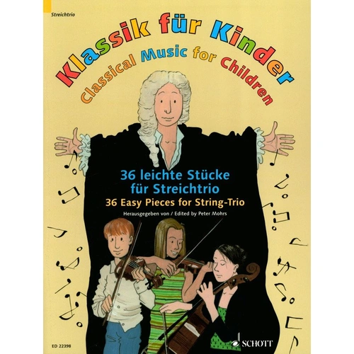 Classical Music for Children: 36 Easy Pieces for String Trio by Peter Mohrs