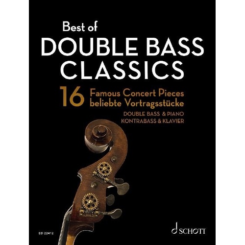Best of Double Bass Classics - 16 Famous Concert Pieces by Schott Music, 144 Pages, Suitable for Lessons, Auditions, and Competitions