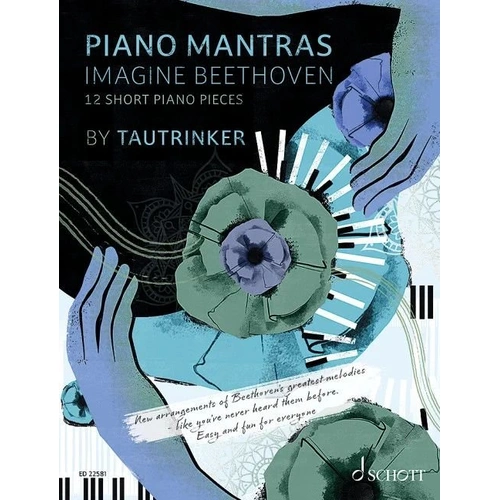 Tautrinker - Piano Mantras: Imagine Beethoven, 12 Melodious Piano Pieces, 24 Pages