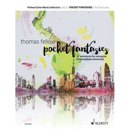 Fellow Pocket Fantasies 37 Miniatures for Guitar by Thomas Fellow, Schott Music, 68 Pages