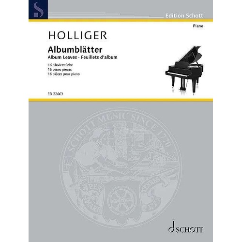 Holliger Album Leaves for Piano - 16 Pieces, 40 Pages, Schott Music