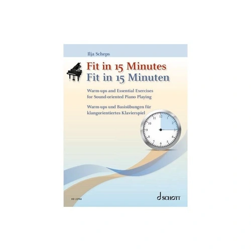 Fit in 15 Minutes: Piano Playing Guide by Prof. Ilja Scheps, 56 Pages, Schott Music