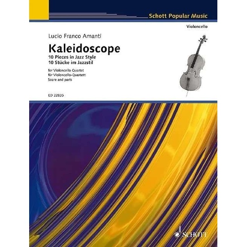 Kaleidoscope Cello Quartet - 10 Pieces in Jazz Style by Lucio Franco Amanti, Schott Music, 104 Pages