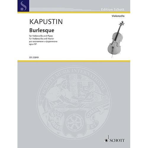 Kapustin - Burlesque Op. 97 for Cello and Piano, Schott Music, 16 Pages
