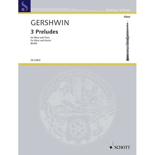 Gershwin - 3 Preludes for Oboe and Piano by Wolfgang Birtel, 16 pages, Published by Schott Music