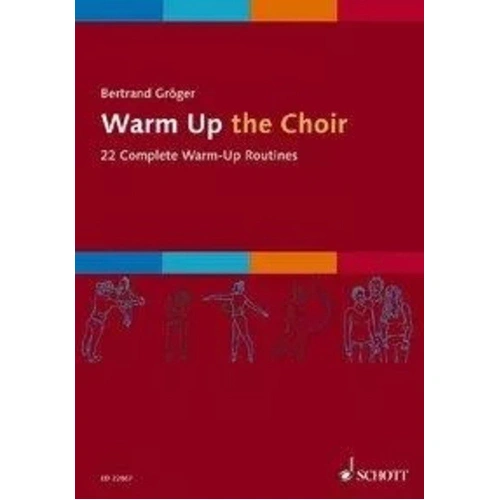 Warm Up the Choir SATB - 22 Complete Routines for Rehearsals and Concerts, Schott Music, 104 Pages