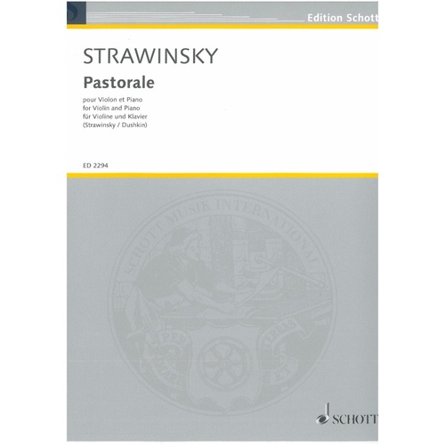 Stravinsky - Pastorale for Violin and Piano, Arranged by Dushkin, Schott Music, 16 Pages, Grade 8 Level