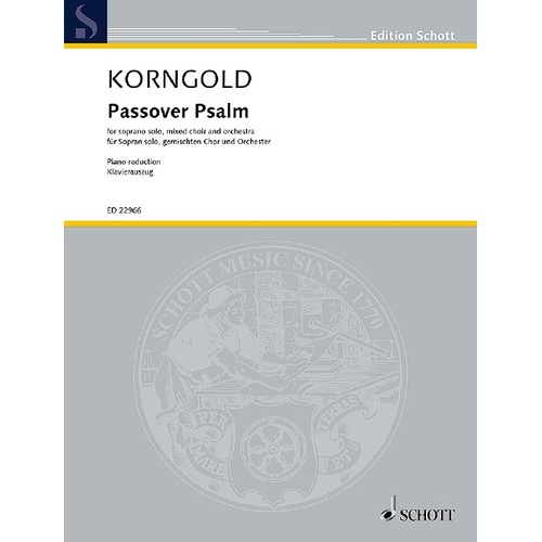 Korngold Passover Psalm Op. 30 Vocal Score for Sopran, Choir, Organ & Orchestra, 52 Pages, Schott Music