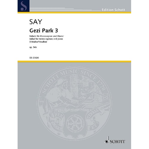Fazil Say - Gezi Park 3 Op. 54b for Mezzo-Soprano and Piano, Schott Music, 20 Pages