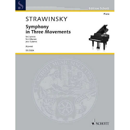 Stravinsky: Symphony in Three Movements for 2 Pianos - Transcription by Richard Rijnvos, Schott Music, 64 Pages