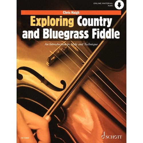 Exploring Country and Bluegrass Fiddle by Chris Haigh, Schott Music, 132 pages