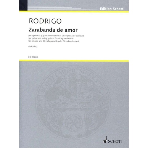 Zarabanda de Amor Guitar/String Quintet by Joaquin Rodrigo, Arranged by Paul Leonard Schaeffer, Schott Music, 20 Pages