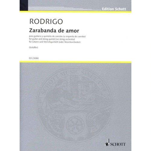 Zarabanda de Amor Guitar/String Quintet by Joaquin Rodrigo, Arranged by Paul Leonard Schaeffer, Schott Music, 20 Pages