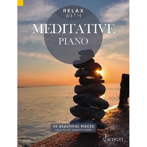 Relax with Meditative Piano: 40 Beautiful Pieces for Piano Solo