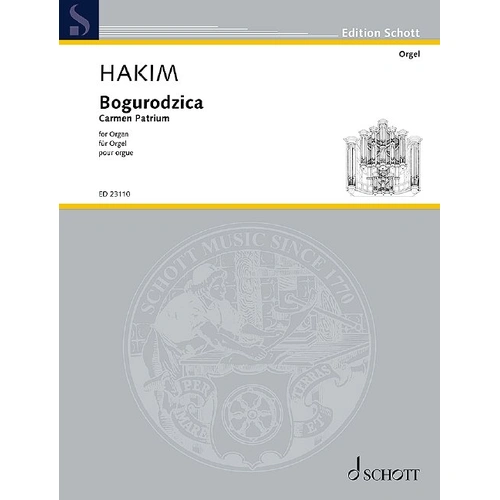 Hakim - Bogurodzica for Organ, Organ Solo, 8 Pages, Publisher: Schott Music