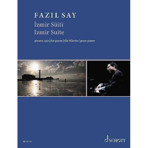 Fazıl Say - Izmir Suite Op. 79 for Piano, Piano Solo, 28 Pages, Schott Music