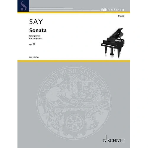 Say - Sonata Op 80 for 2 Pianos, 4 Hands, Fazil Say, Schott Music, 40 Pages