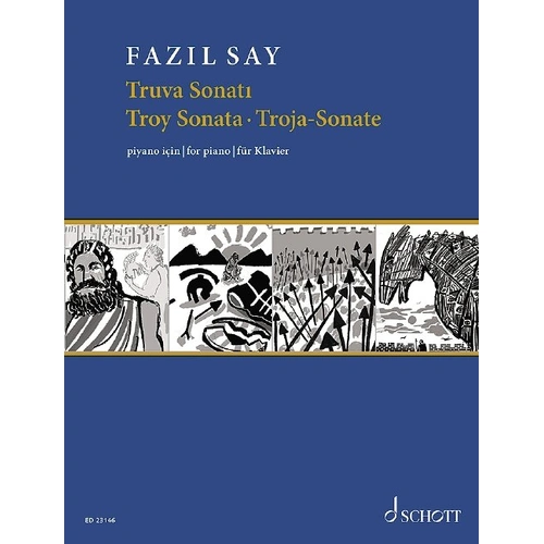 Fazil Say - Troy Sonata Op. 78 for Piano Solo, Schott Music, 68 Pages
