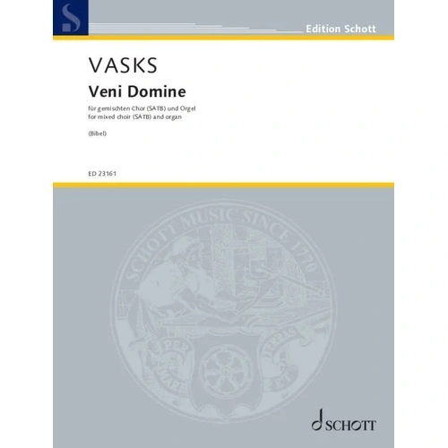 VASKS - Veni Domine for SATB/Organ, Score with Organ Part, 48 Pages, by Peteris Vasks, Published by Schott Music